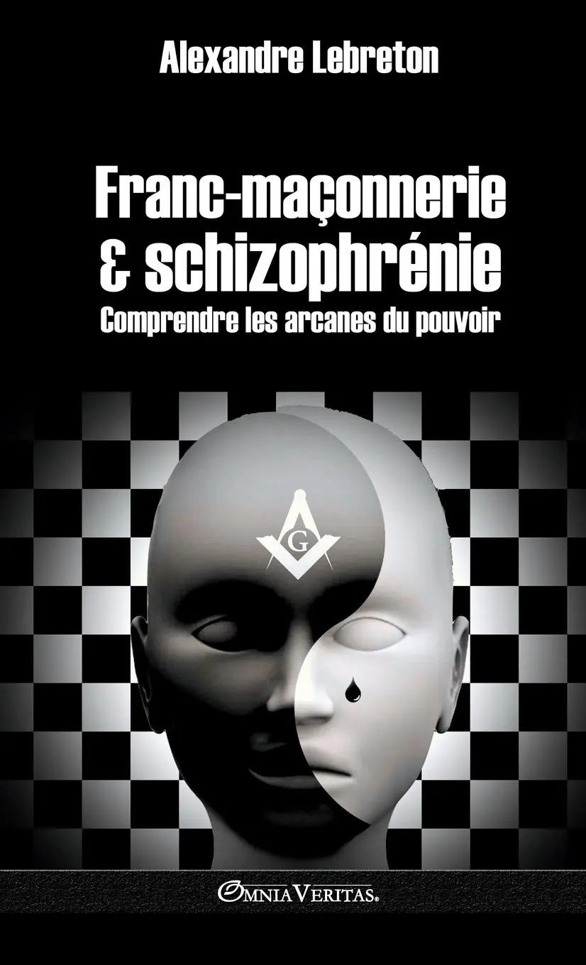 Cover: 9781913890049 | Franc-maçonnerie et schizophrénie | Comprendre les arcanes du pouvoir