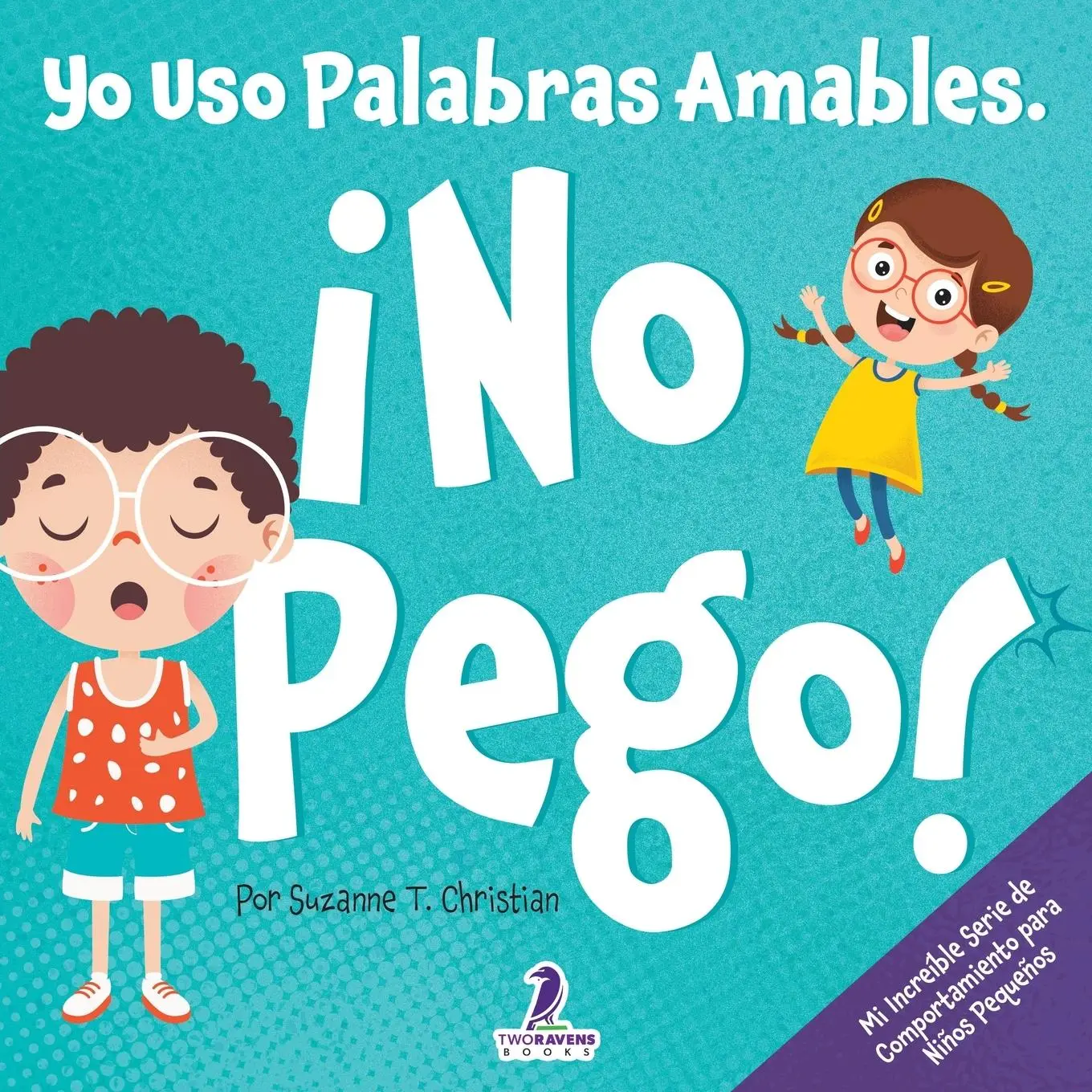 Cover: 9781960320049 | Yo Uso Palabras Amables. ¡No Pego! | Suzanne T. Christian (u. a.)