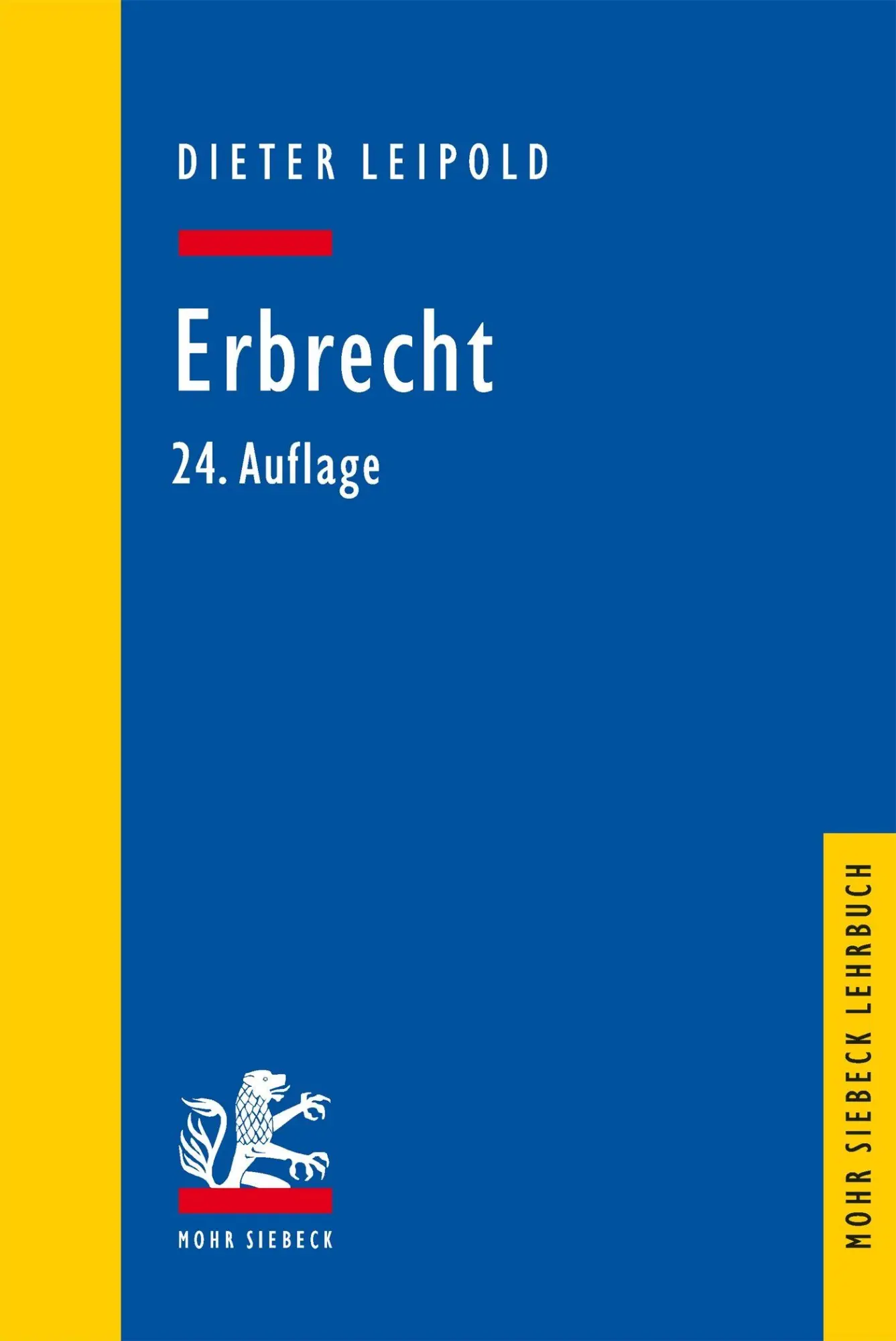 Cover: 9783161640049 | Erbrecht | Ein Lehrbuch mit Fällen und Kontrollfragen | Dieter Leipold