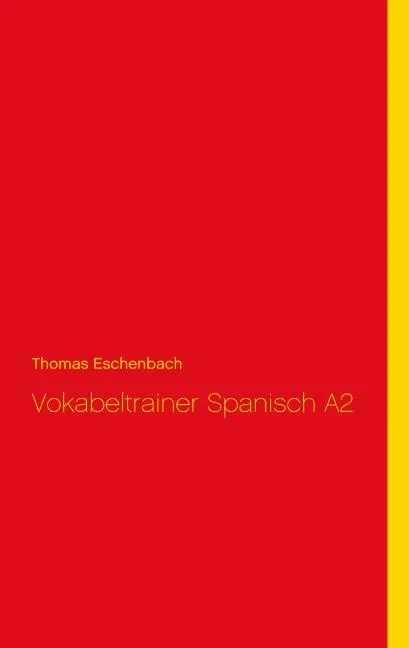 Cover: 9783752840049 | Vokabeltrainer Spanisch A2 | Thomas Eschenbach | Taschenbuch | 68 S.