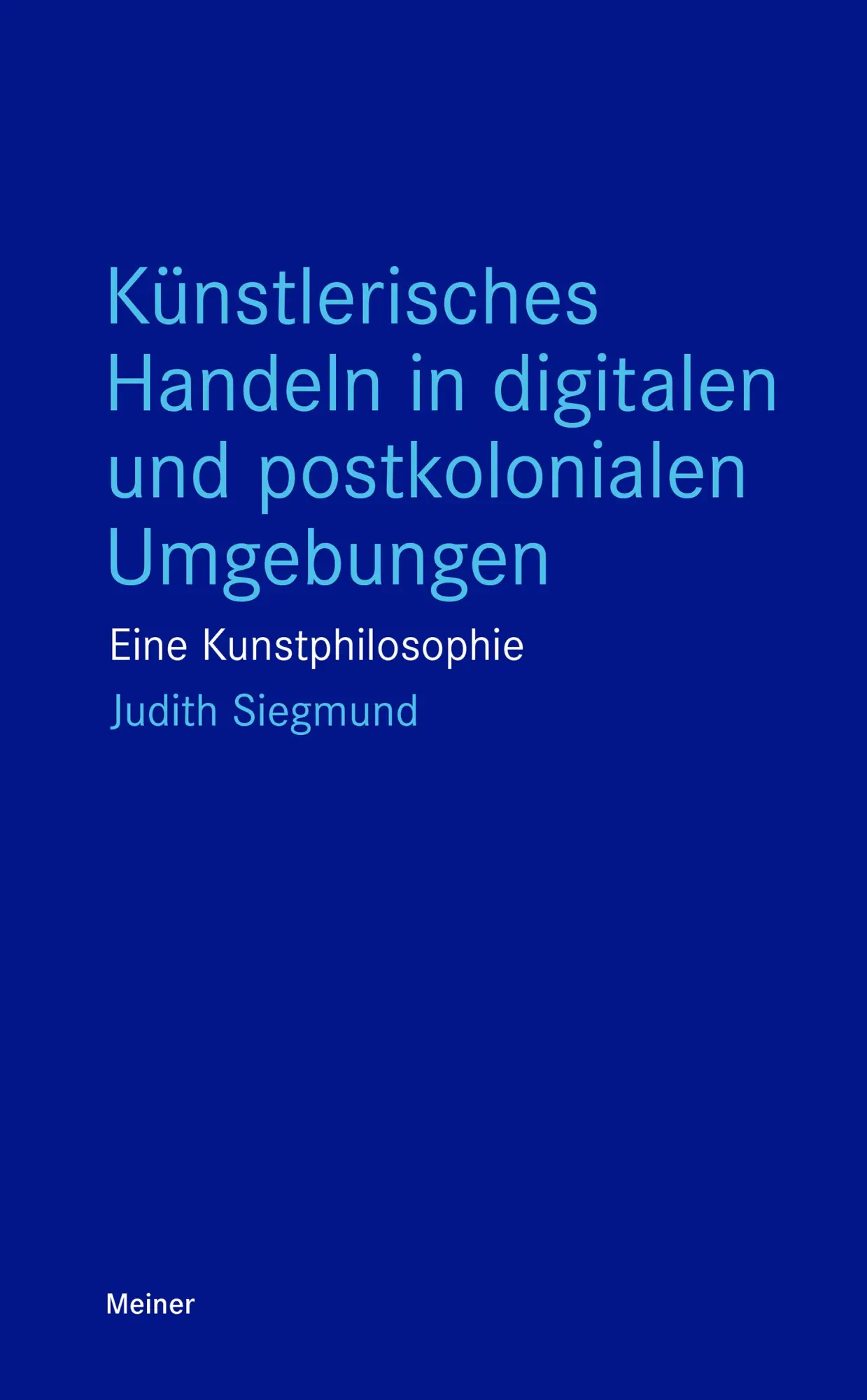 Cover: 9783787350049 | Künstlerisches Handeln in digitalen und postkolonialen Umgebungen