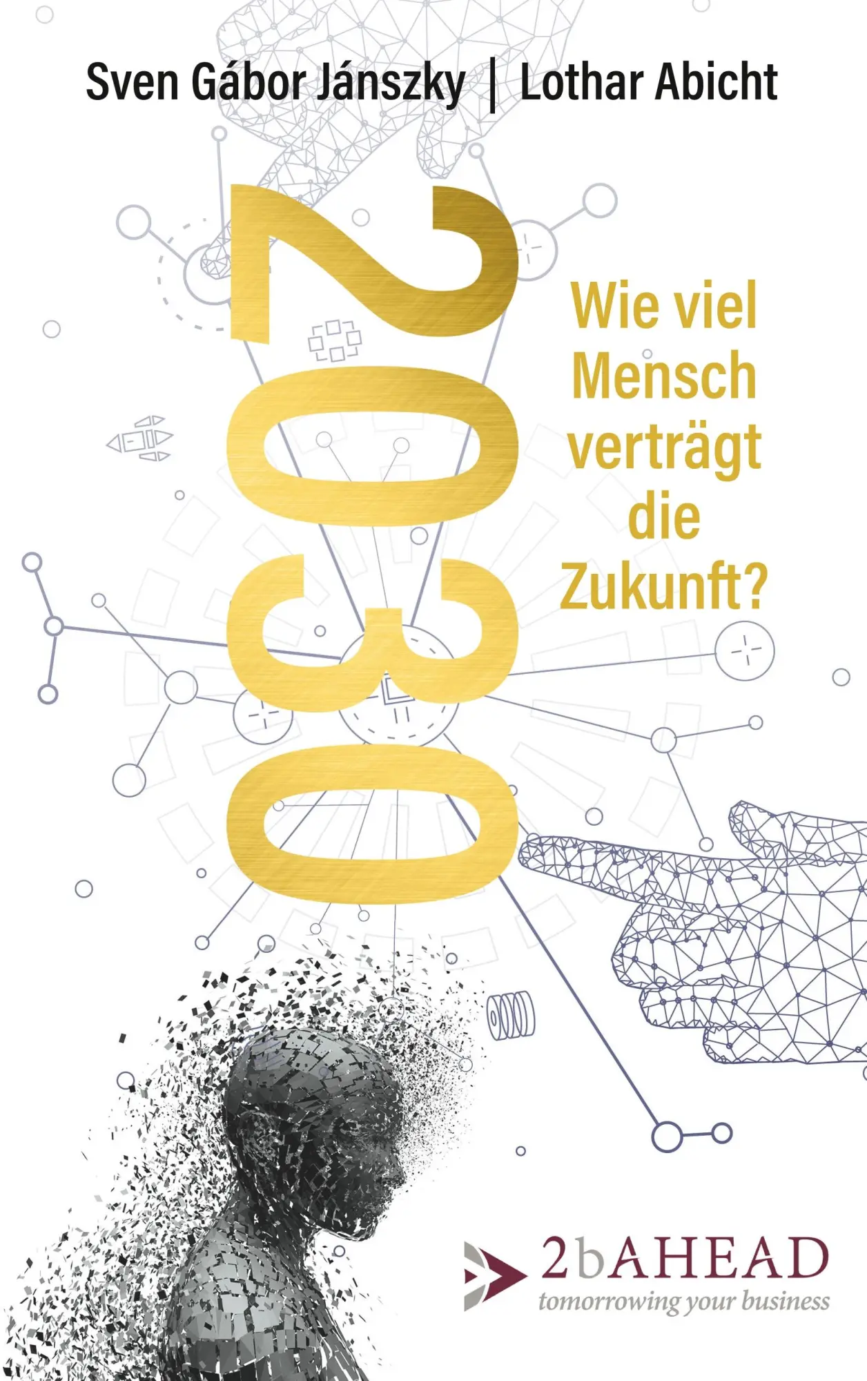 Cover: 9783947590049 | 2030 | Wie viel Mensch verträgt die Zukunft? | Jánszky (u. a.) | Buch