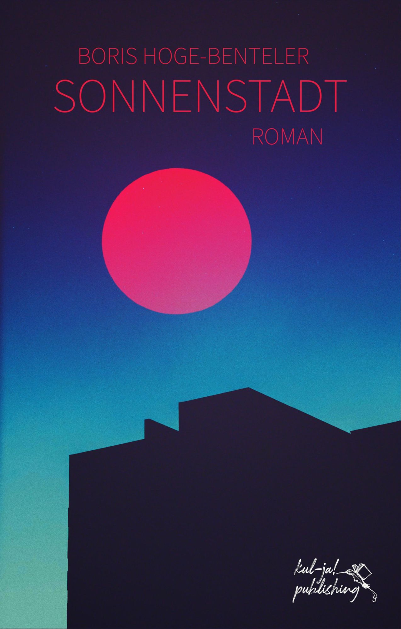 Cover: 9783949260049 | Sonnenstadt | Boris Hoge-Benteler | Taschenbuch | 198 S. | Deutsch
