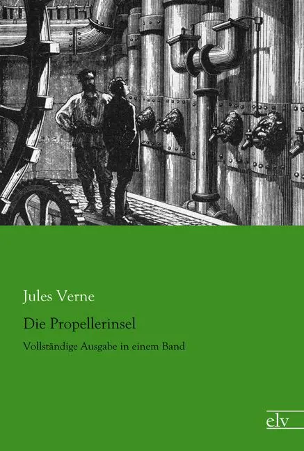 Cover: 9783959090049 | Die Propellerinsel | Vollständige Ausgabe in einem Band | Jules Verne
