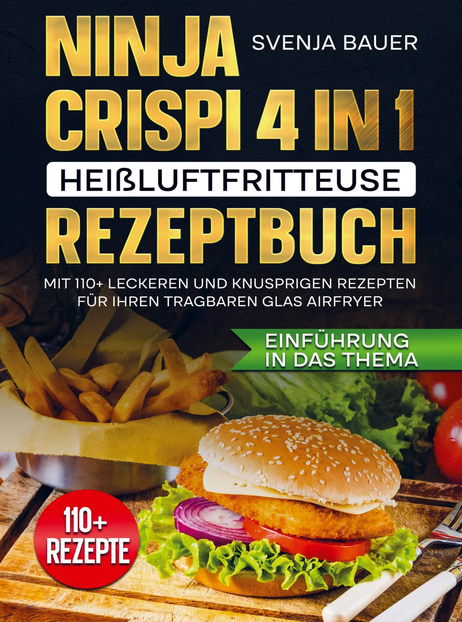 Cover: 9789403830049 | Ninja CRISPi 4 in 1 Heißluftfritteuse Rezeptbuch | Svenja Bauer | Buch