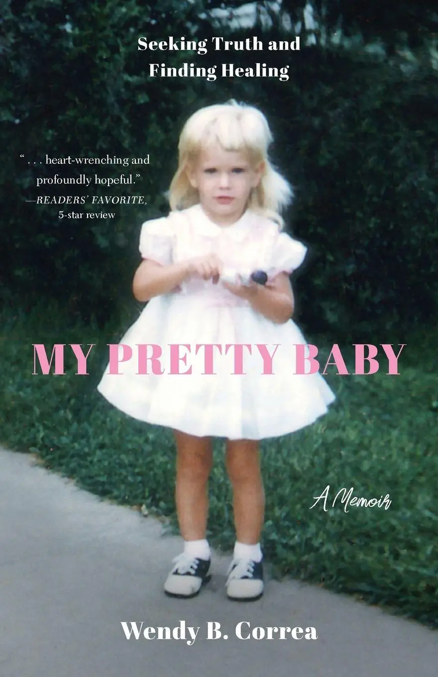 Cover: 9798896360049 | My Pretty Baby | Seeking Truth and Finding Healing--A Memoir | Correa