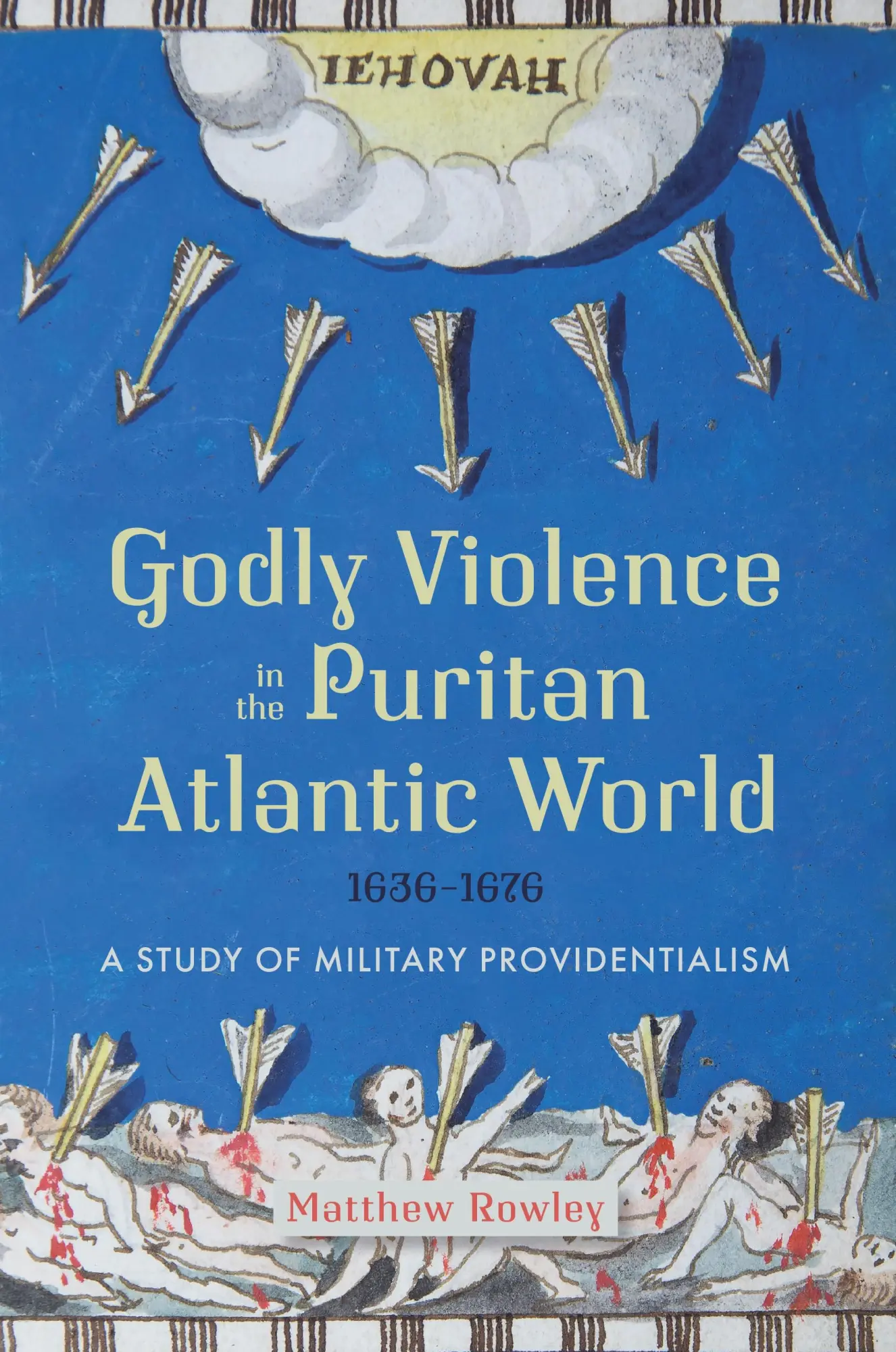 Cover: 9781837650149 | Godly Violence in the Puritan Atlantic World, 1636-1676 | Rowley