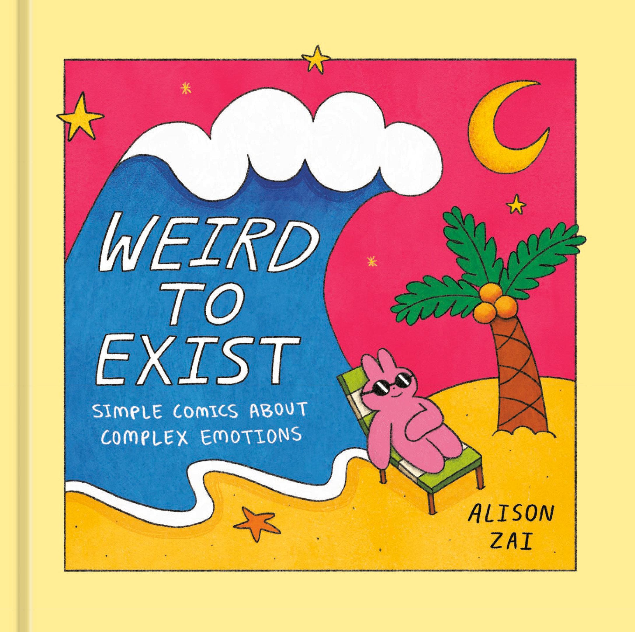Cover: 9781984860149 | Weird to Exist | Simple Comics about Complex Emotions | Alison Zai