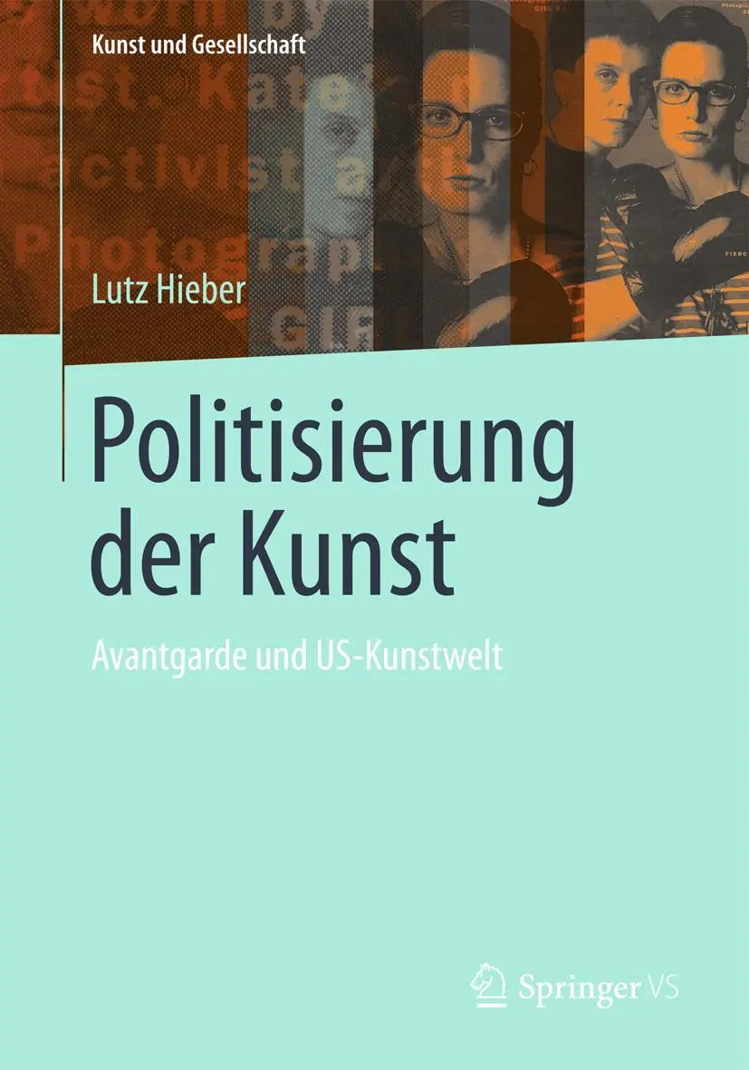 Cover: 9783658020149 | Politisierung der Kunst | Avantgarde und US-Kunstwelt | Lutz Hieber