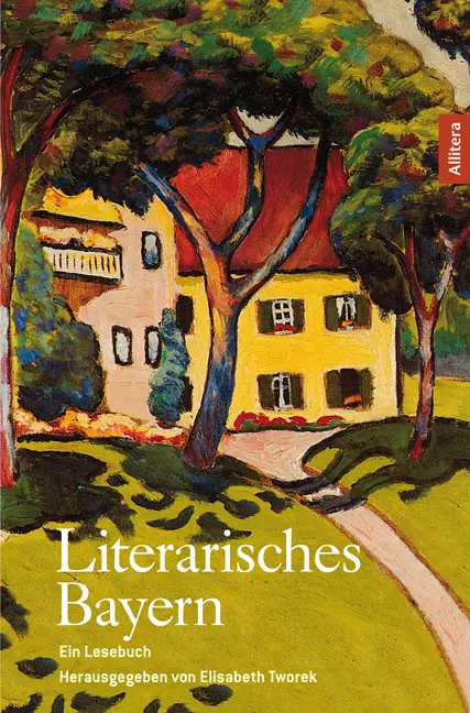 Cover: 9783869060149 | Literarisches Bayern | Ein Lesebuch | Elisabeth Tworek | Taschenbuch