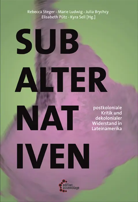 Cover: 9783960420149 | Subalternativen | Rebecca Steger (u. a.) | Taschenbuch | 192 S. | 2017