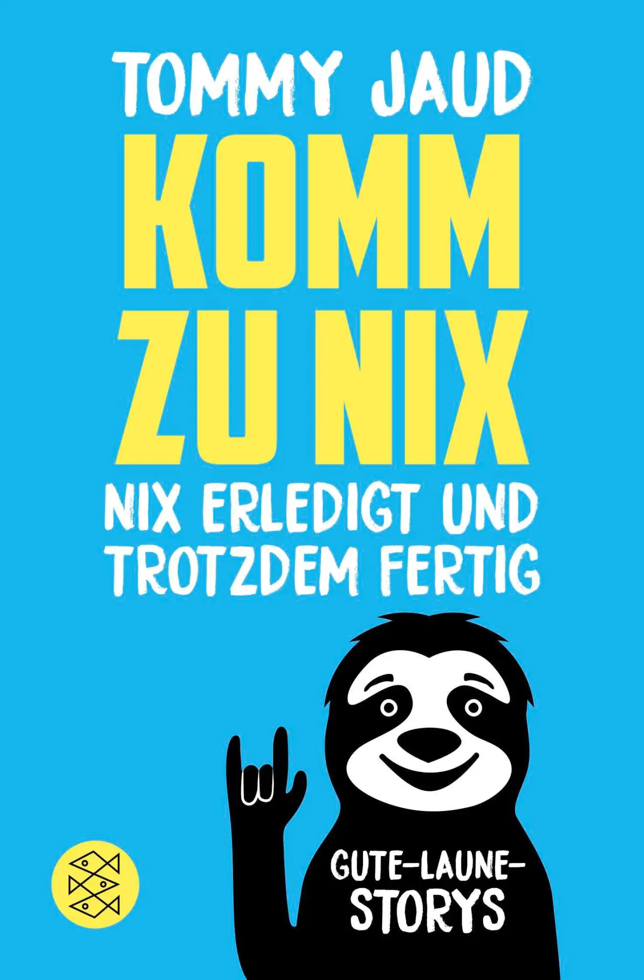 Cover: 9783596710249 | Komm zu nix - Nix erledigt und trotzdem fertig | Tommy Jaud | Buch