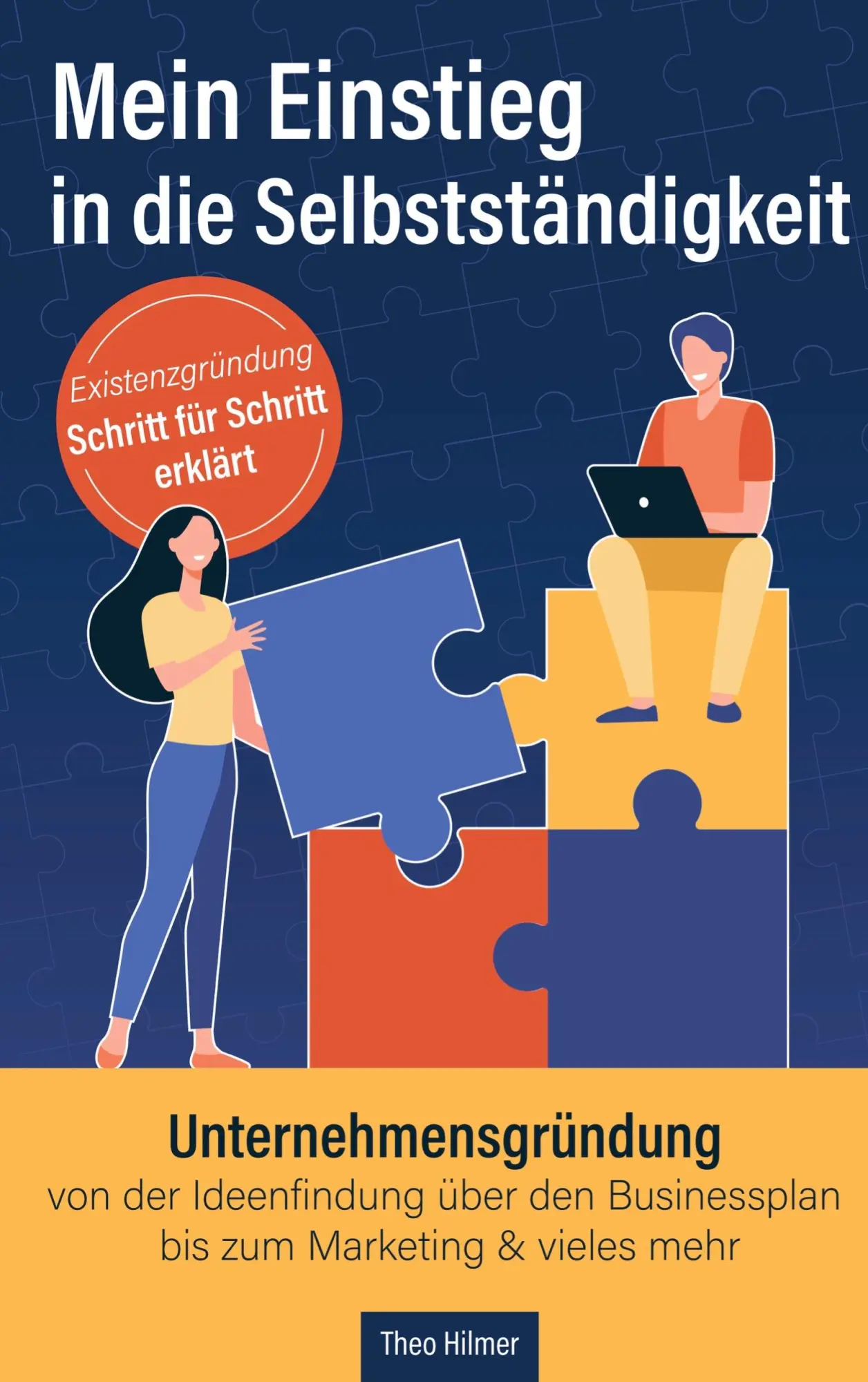 Cover: 9783910390249 | Mein Einstieg in die Selbstständigkeit | Theo Hilmer | Taschenbuch