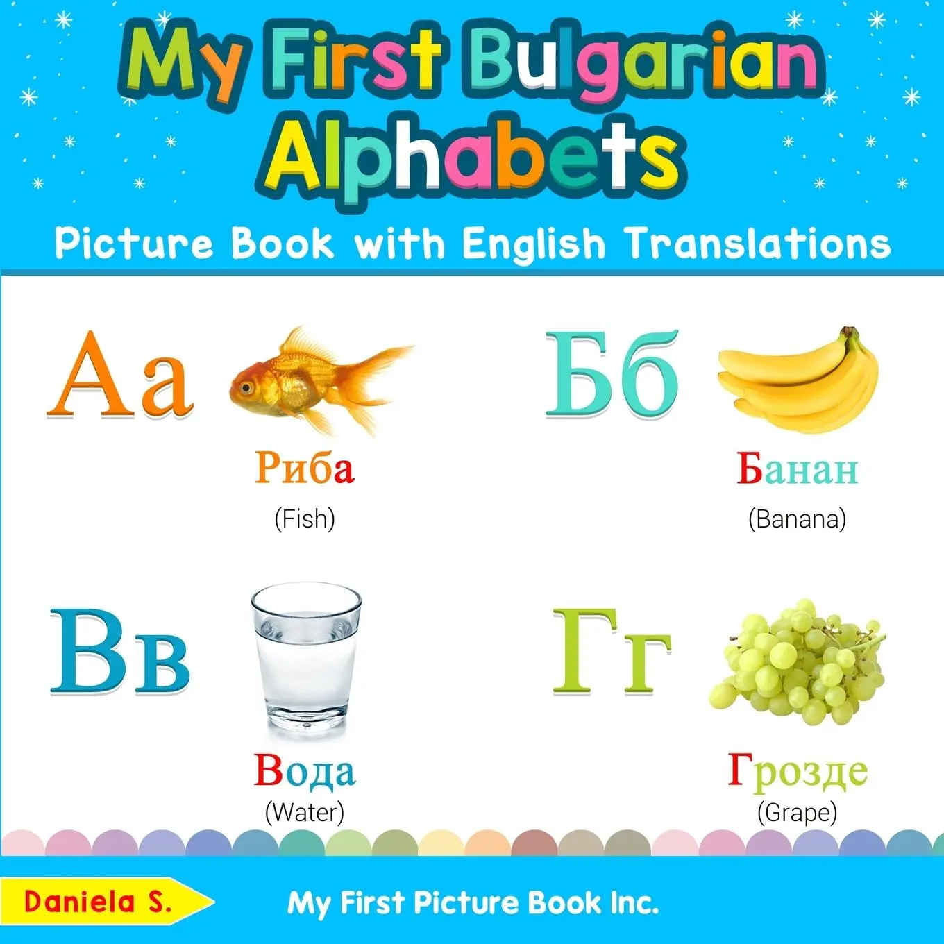 Cover: 9780369600349 | My First Bulgarian Alphabets Picture Book with English Translations
