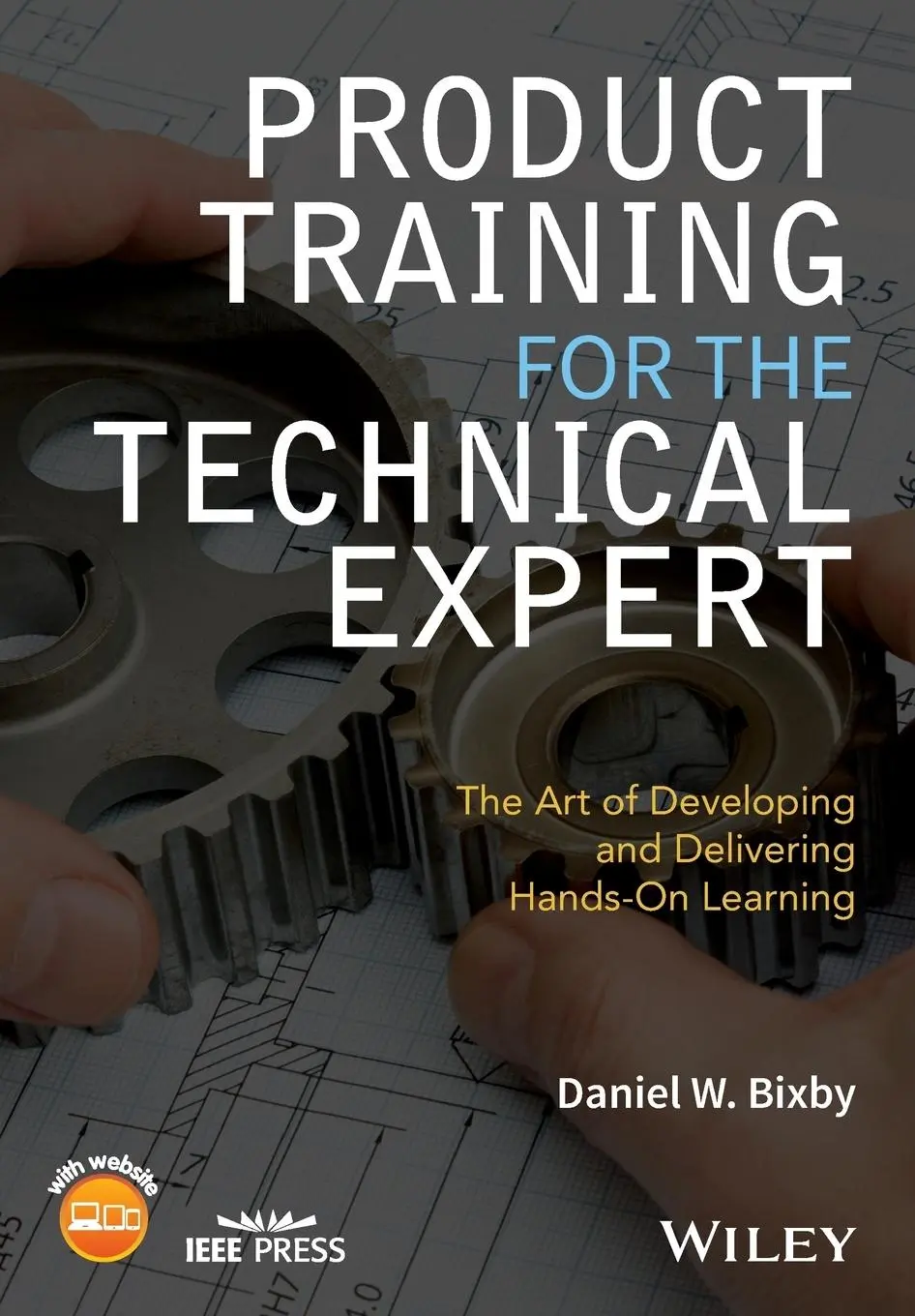 Cover: 9781119260349 | Product Training for the Technical Expert | Daniel W Bixby | Buch