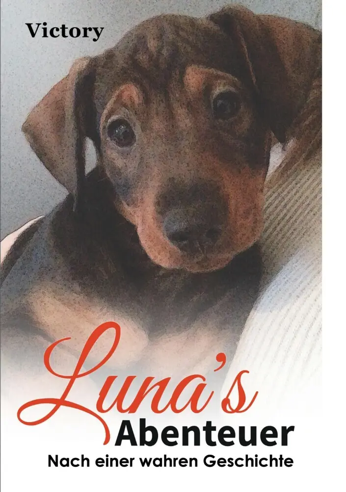 Cover: 9783384390349 | Luna`s Abenteuer | Nach einer wahren Begebenheit. DE | . Victory