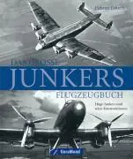 Cover: 9783765470349 | Das große Junkers Flugzeugbuch | Hugo Junkers und seine Konstruktionen