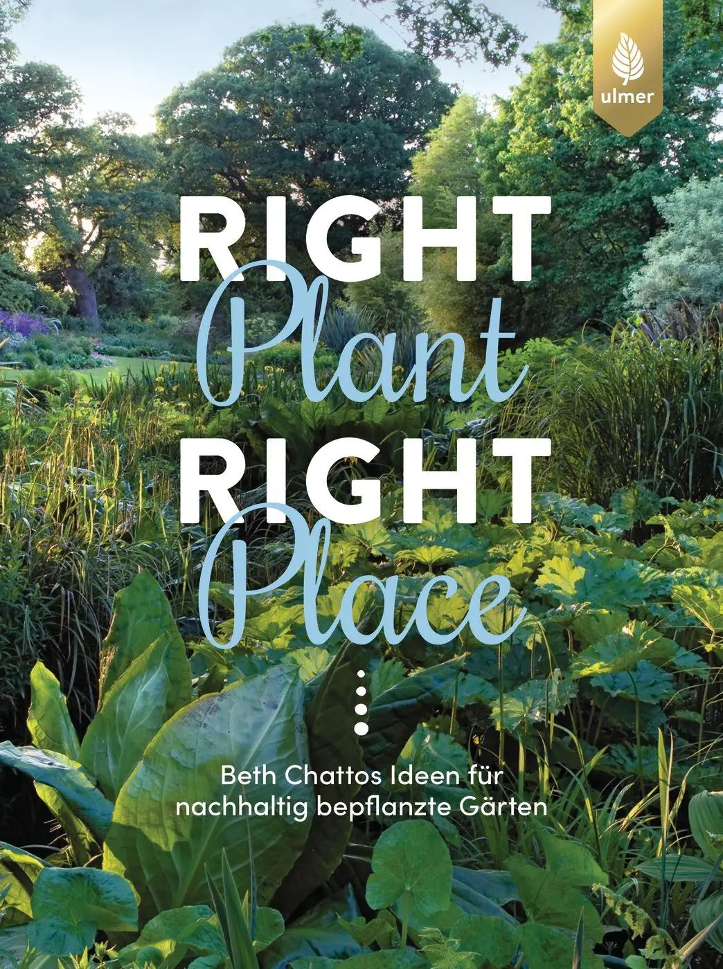 Cover: 9783818620349 | Right Plant - Right Place | Beth Chatto (u. a.) | Buch | 256 S. | 2023