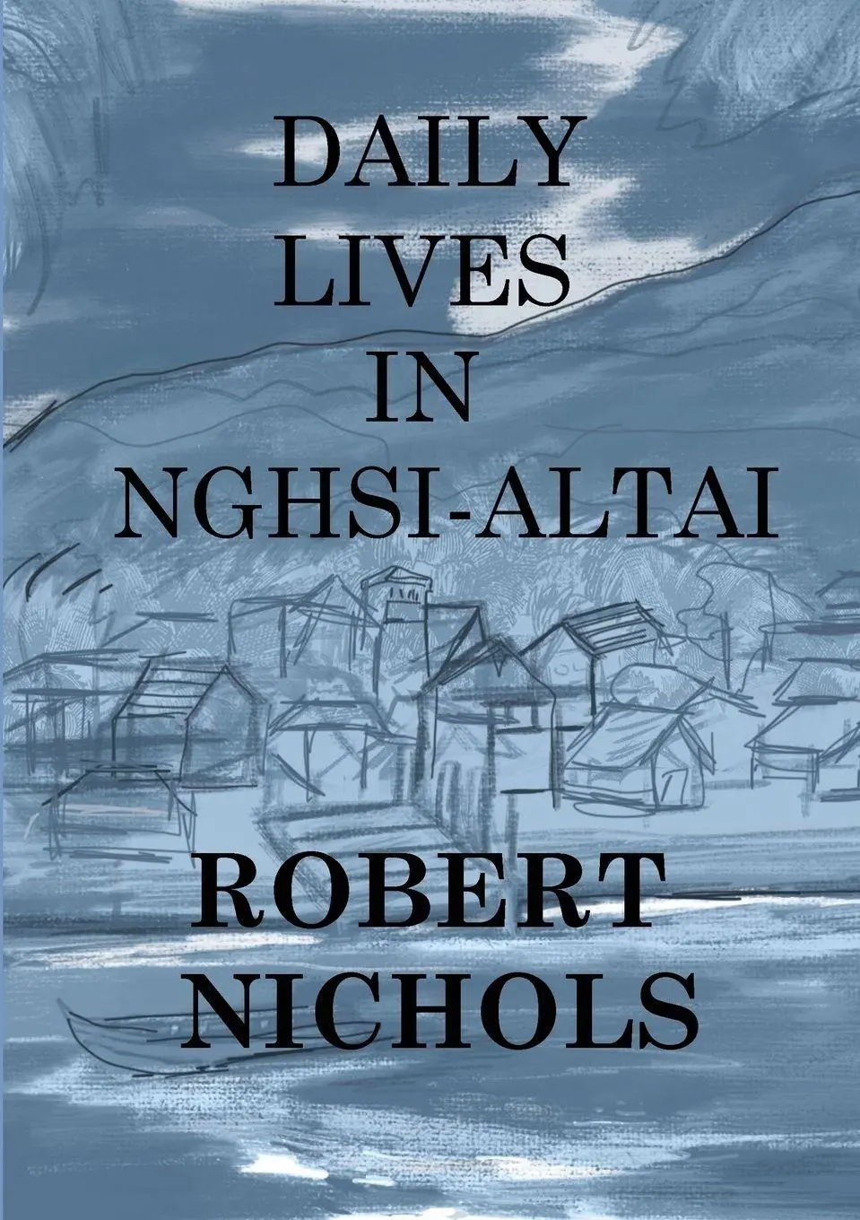 Cover: 9789811160349 | Daily Lives in Nghsi-Altai | Robert Nichols | Taschenbuch | Englisch