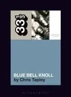 Cover: 9781501390449 | Cocteau Twins' Blue Bell Knoll | Chris Tapley | Taschenbuch | 33 1/3