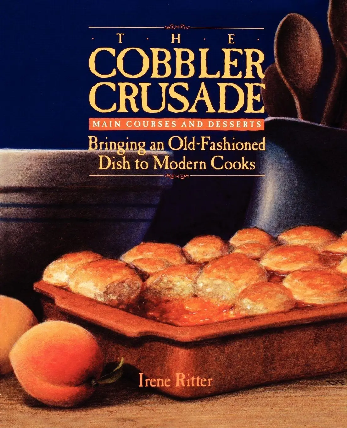 Cover: 9781555610449 | The Cobbler Crusade | Bringing an Old-Fashioned Dish to Modern Cooks