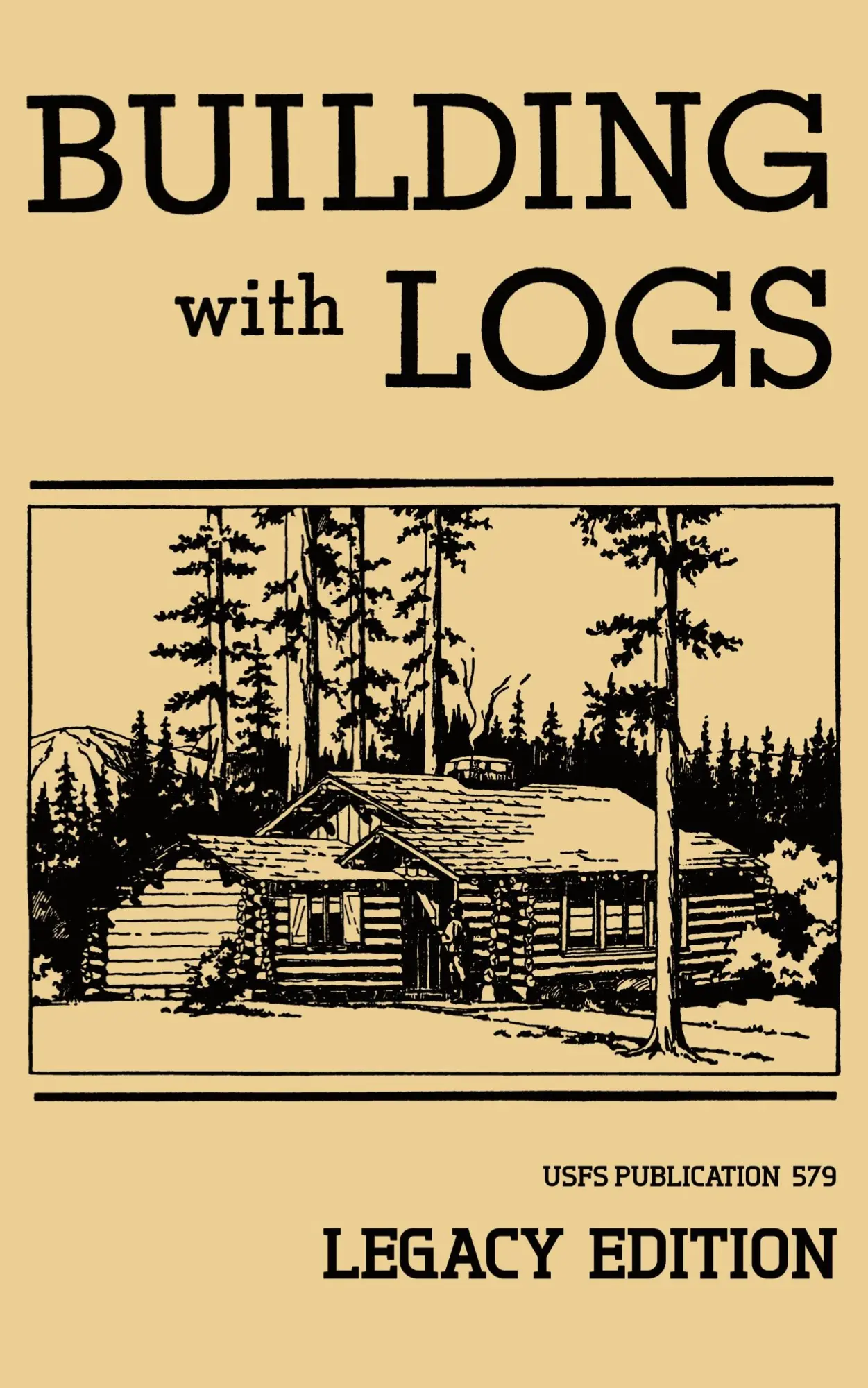 Cover: 9781643890449 | Building With Logs (Legacy Edition) | U. S. Forest Service | Buch