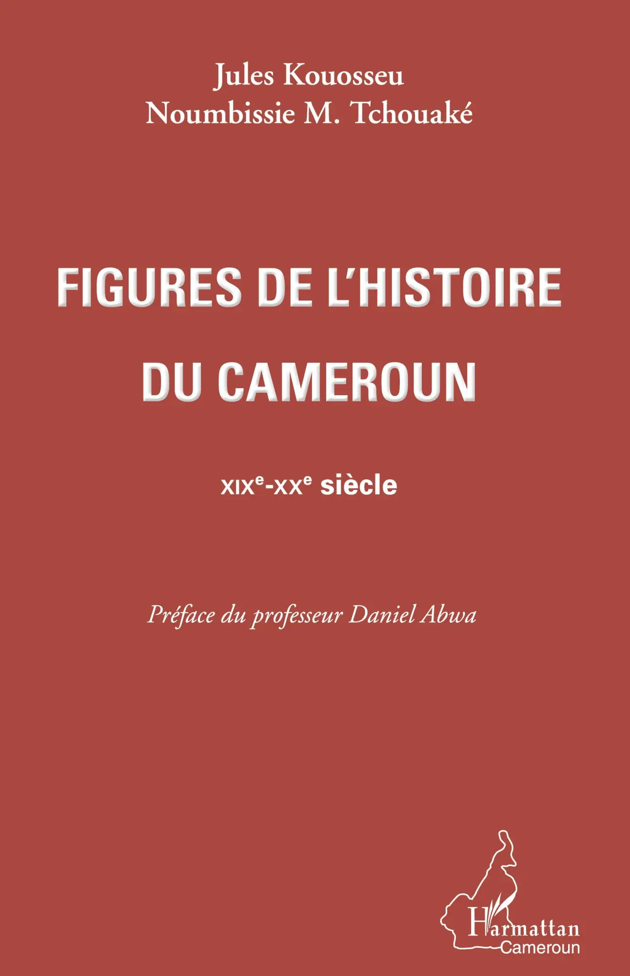 Cover: 9782296990449 | Figures de l'histoire du Cameroun | XIXe-XXe siècle | Kouosseu (u. a.)
