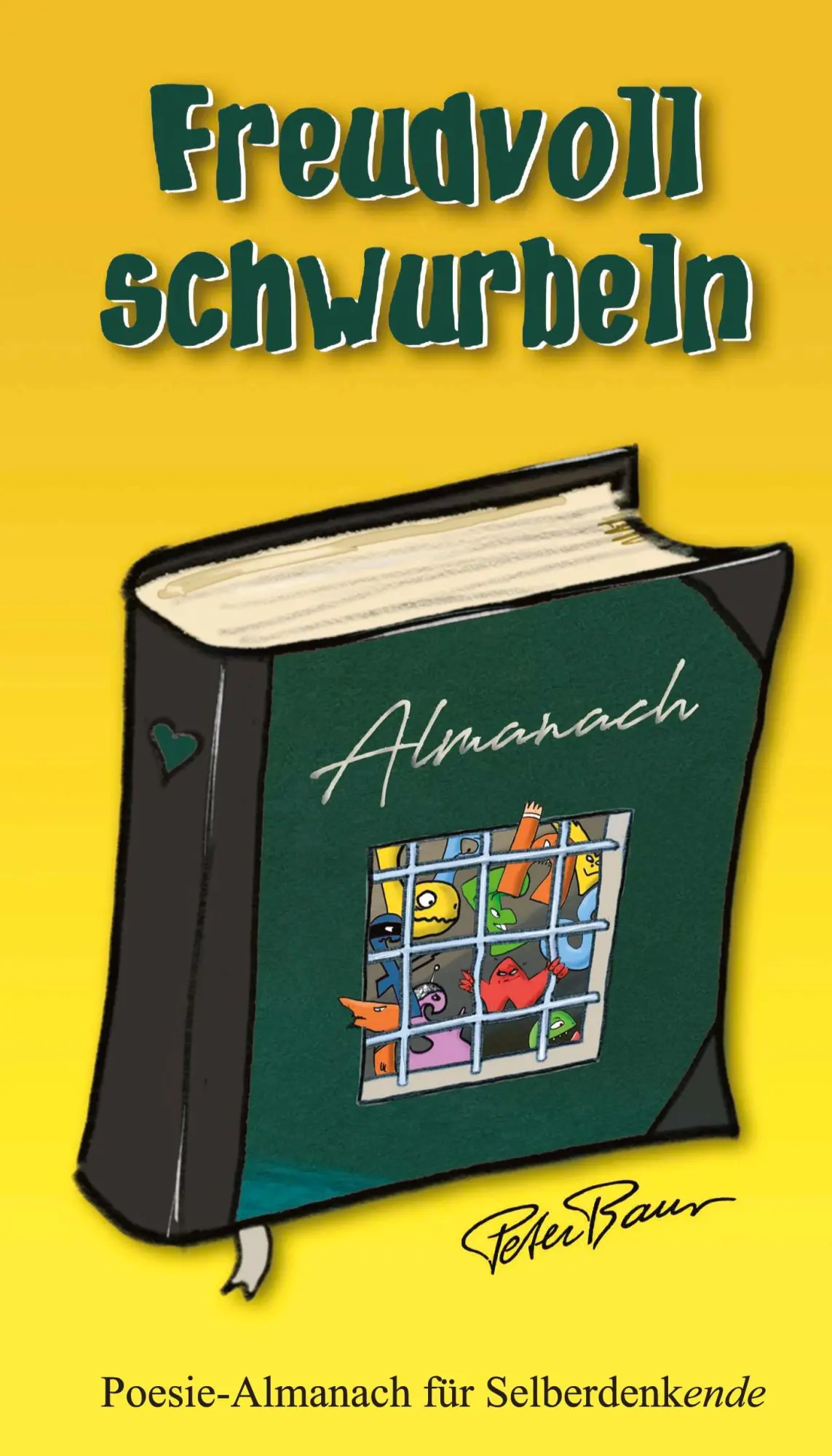 Cover: 9783384380449 | Freudvoll schwurbeln | Poesie-Almanach für Selberdenkende | Peter Baur