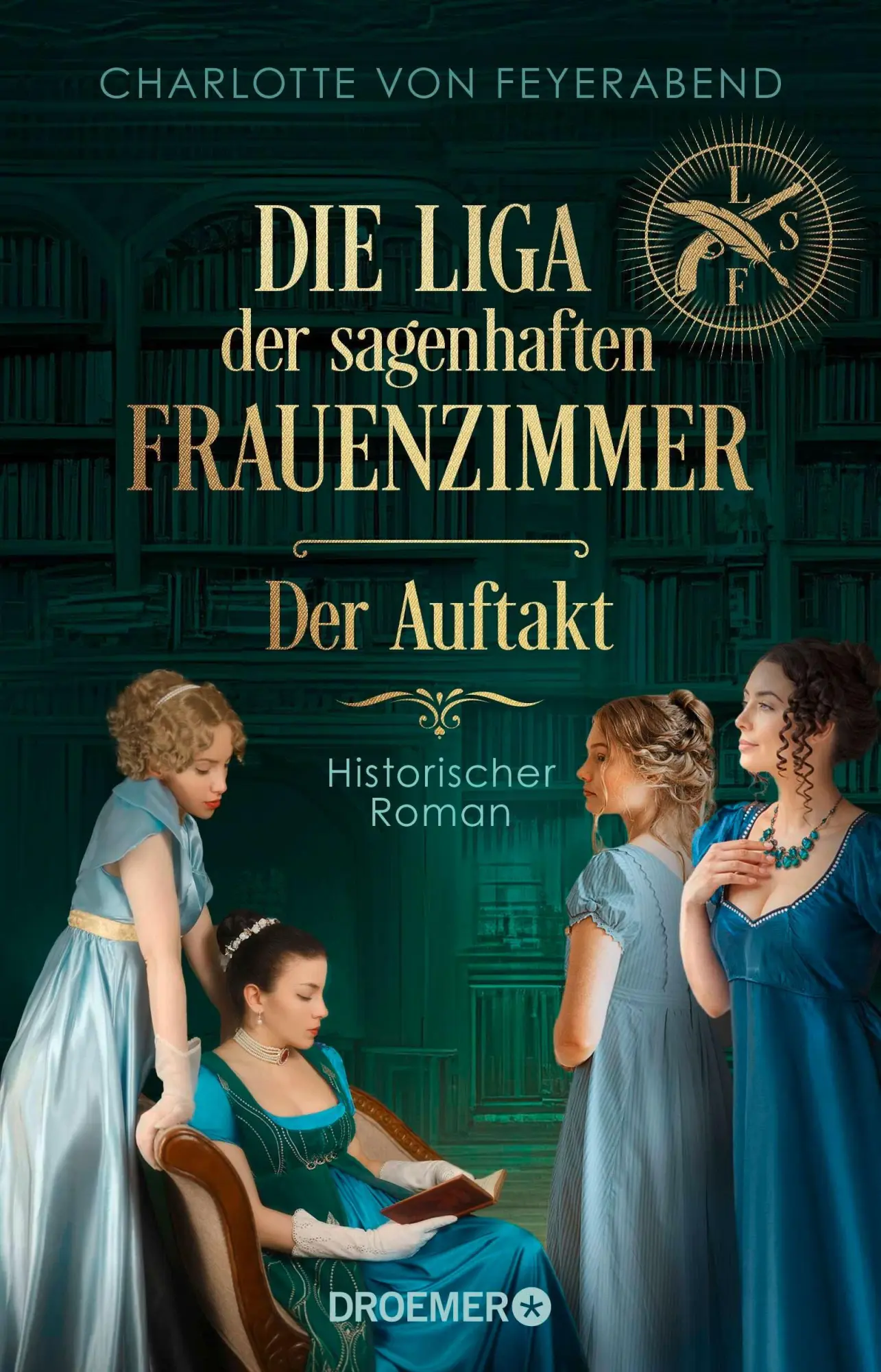 Cover: 9783426570449 | Die Liga der sagenhaften Frauenzimmer - Der Auftakt | Feyerabend