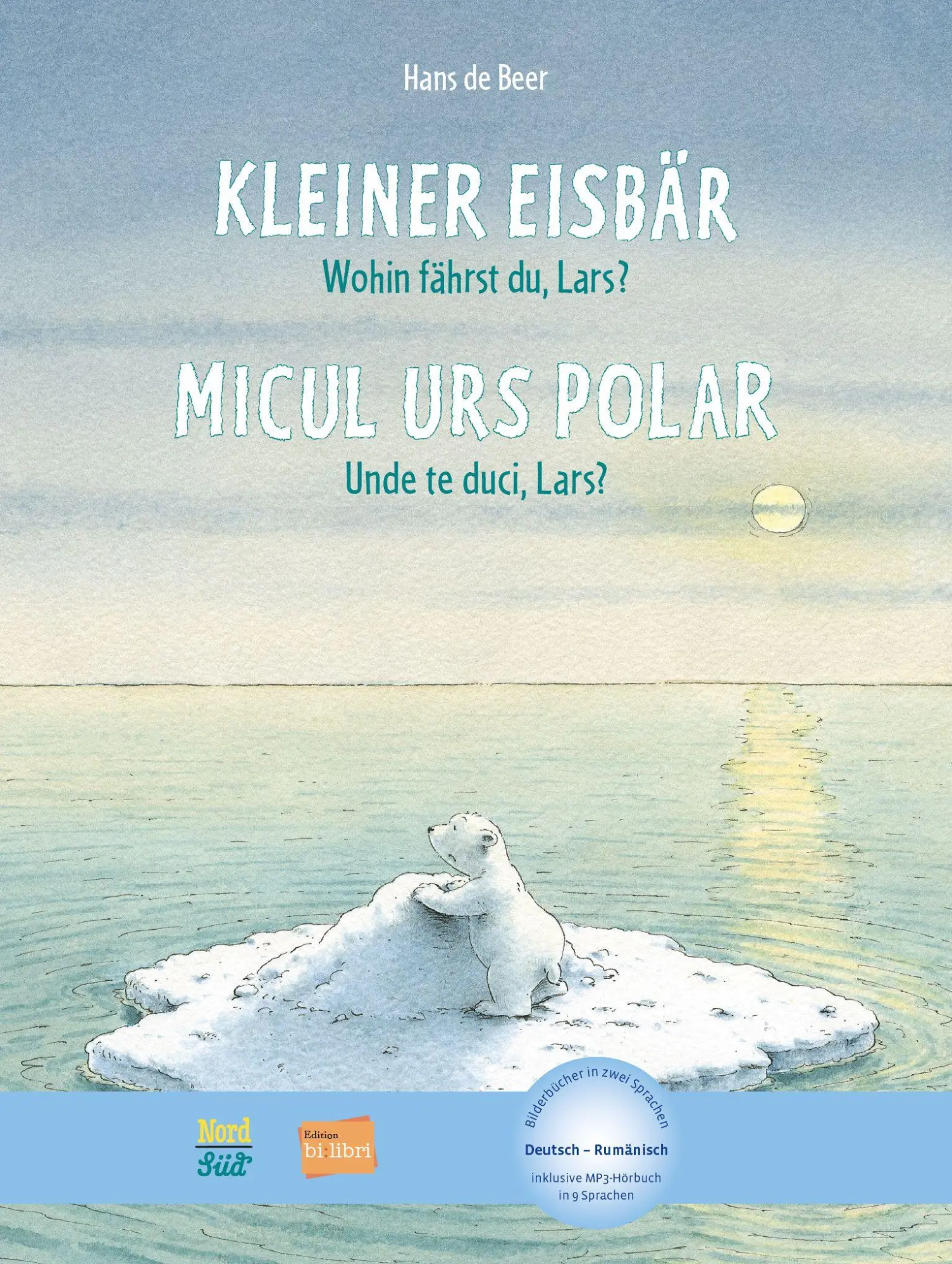 Cover: 9783695000449 | Kleiner Eisbär - Wohin fährst du, Lars? (Deutsch-Rumänisch) | Beer