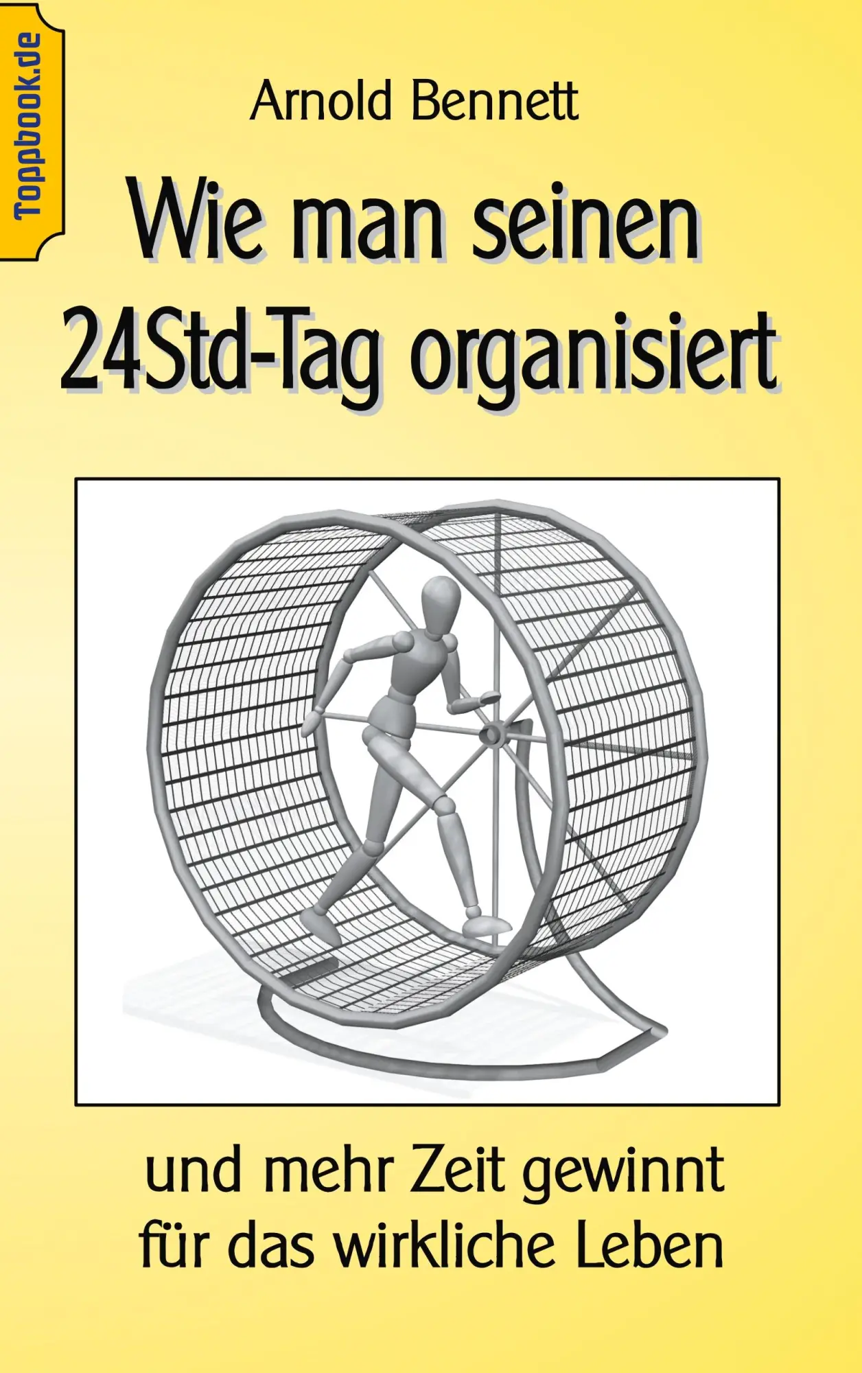 Cover: 9783750440449 | Wie man seinen 24Std-Tag organisiert | Arnold Bennett | Taschenbuch