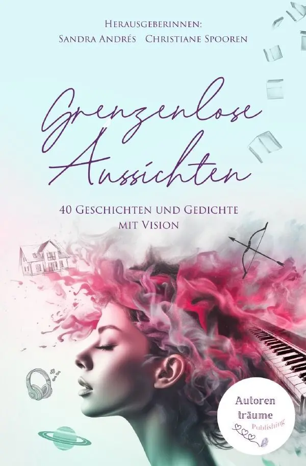 Cover: 9783758460449 | Grenzenlose Aussichten | 40 Geschichten und Gedichte mit Vision | Buch