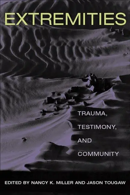 Cover: 9780252070549 | Extremities | Trauma, Testimony, and Community | Miller (u. a.) | Buch