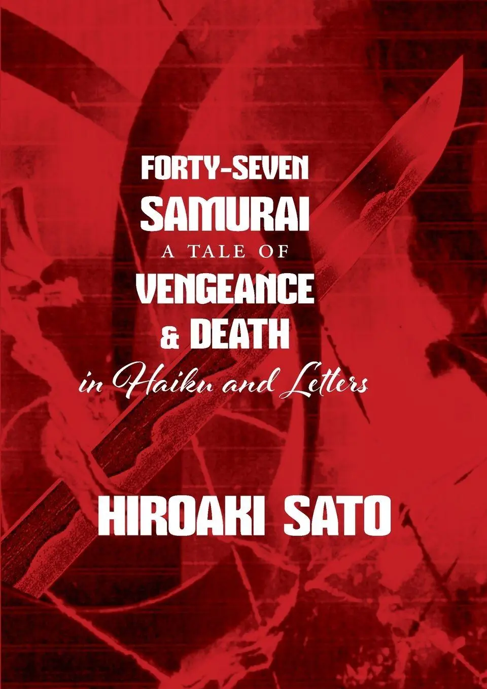 Cover: 9781611720549 | Forty-Seven Samurai | A Tale of Vengeance &amp; Death in Haiku and Letters