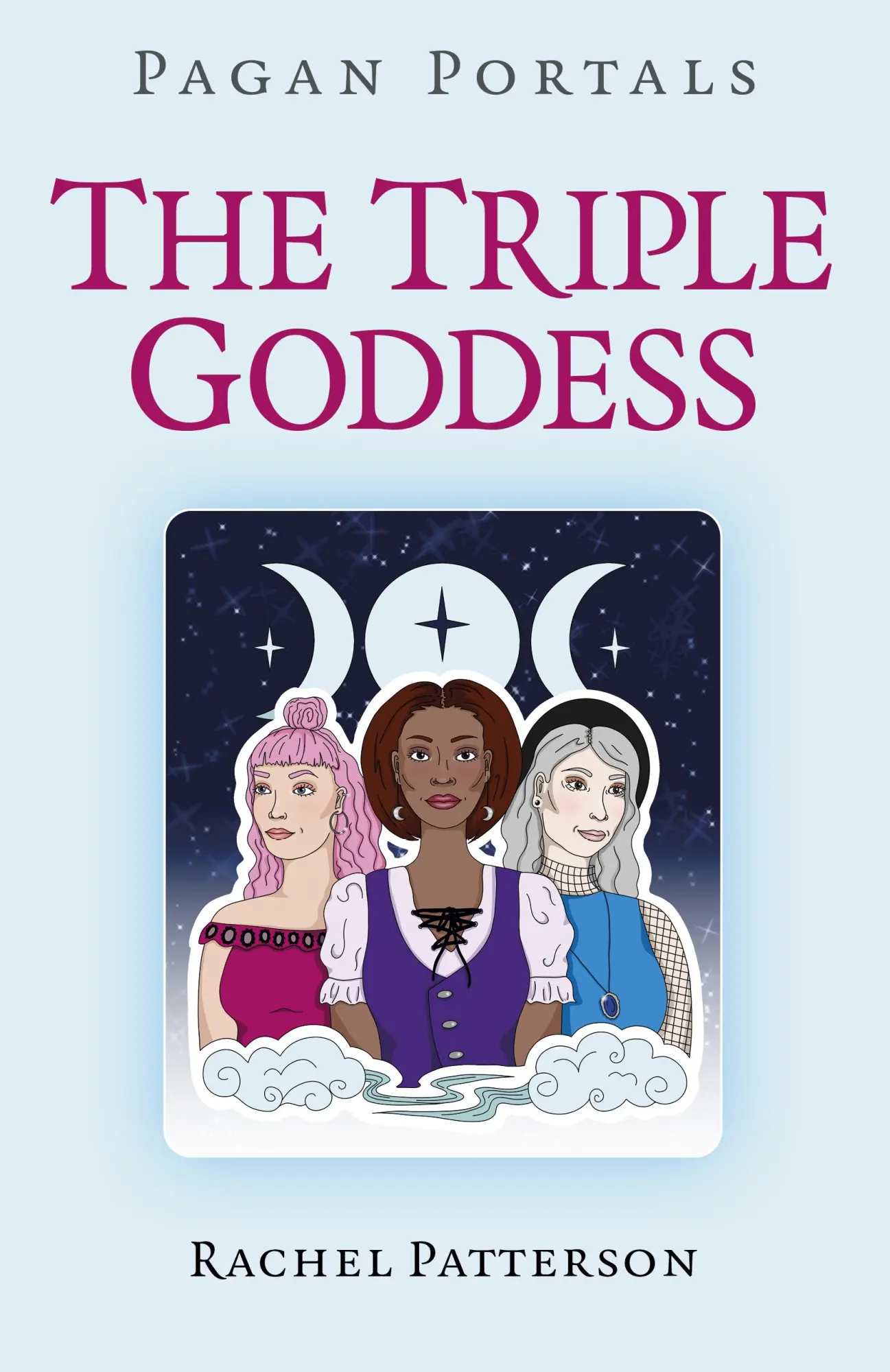 Cover: 9781782790549 | Pagan Portals - The Triple Goddess | Rachel Patterson | Taschenbuch