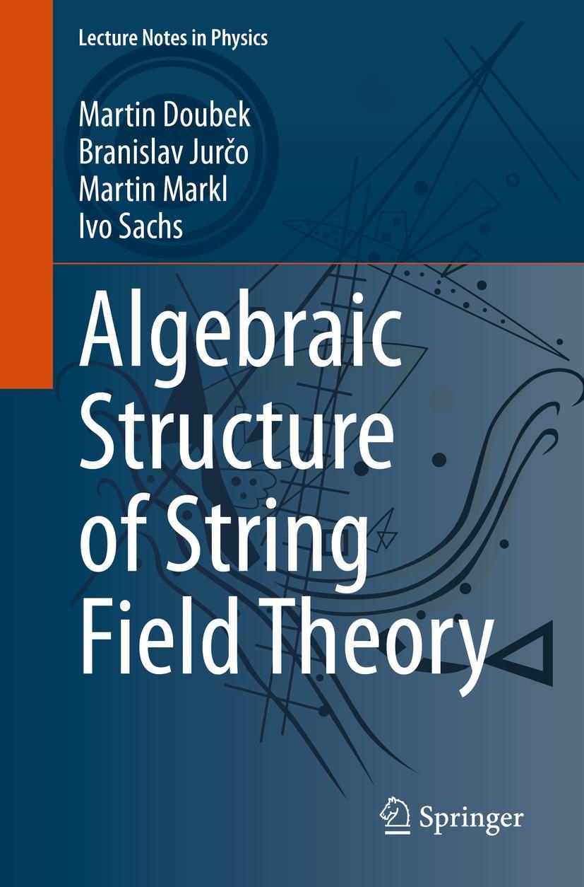 Cover: 9783030530549 | Algebraic Structure of String Field Theory | Martin Doubek (u. a.)