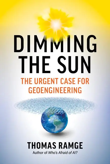 Cover: 9798893030549 | Dimming the Sun | The Urgent Case for Geoengineering | Thomas Ramge