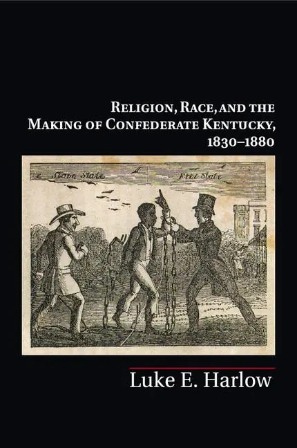 Cover: 9781316620649 | Religion, Race, and the Making of Confederate Kentucky, 1830-1880