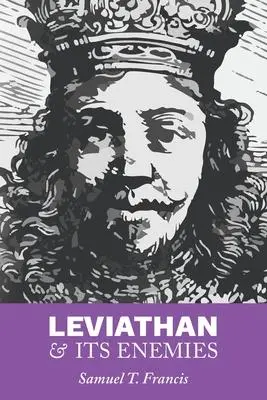 Cover: 9781593680749 | Leviathan and Its Enemies | Samuel T. Francis | Taschenbuch | Englisch Cover: 9781593680749 | Leviathan and Its Enemies | Samuel T. Francis | Taschenbuch | Englisch