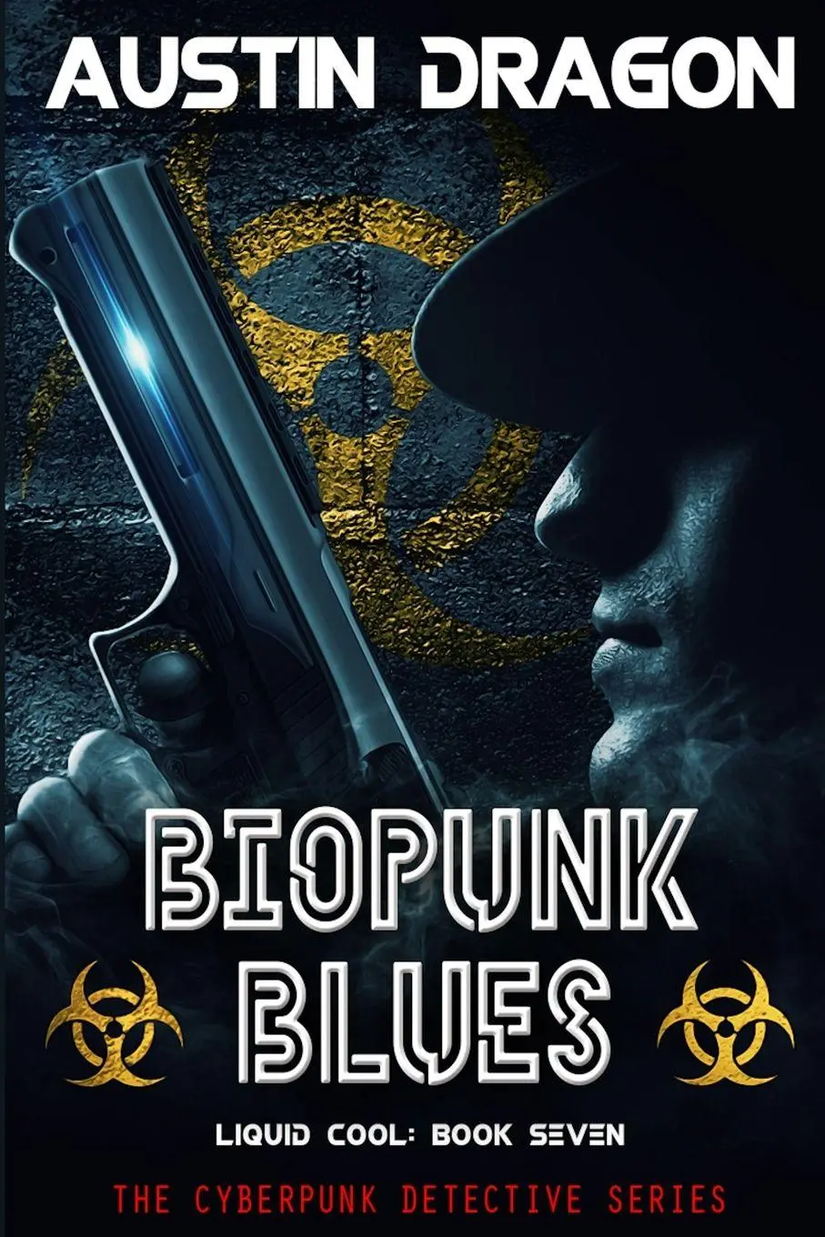Cover: 9781946590749 | Biopunk Blues (Liquid Cool, Book 7) | The Cyberpunk Detective Series