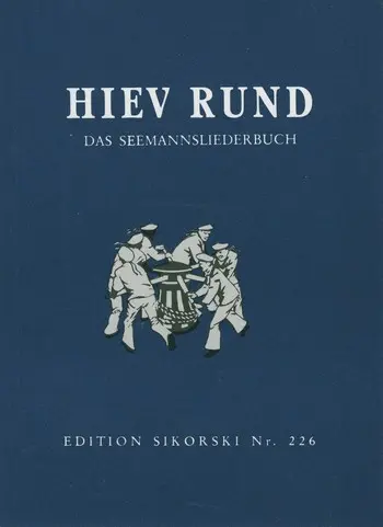 Cover: 9790003000749 | Hiev Rund! | Ein Seemannsliederbuch | Taschenbuch | Buch | Deutsch