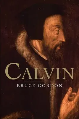 Cover: 9780300170849 | Calvin | F Bruce Gordon | Taschenbuch | Kartoniert / Broschiert | 2011