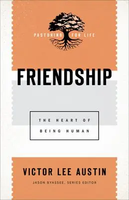 Cover: 9781540960849 | Friendship - The Heart of Being Human | Jason Byassee (u. a.) | Buch