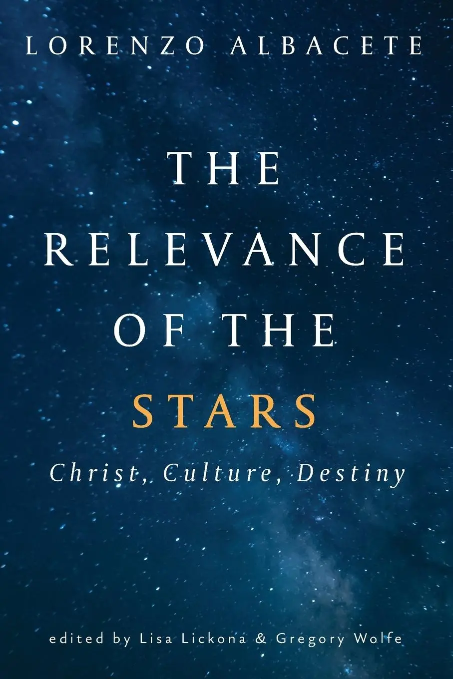 Cover: 9781639820849 | Relevance of the Stars | Christ, Culture, Destiny | Lorenzo Albacete