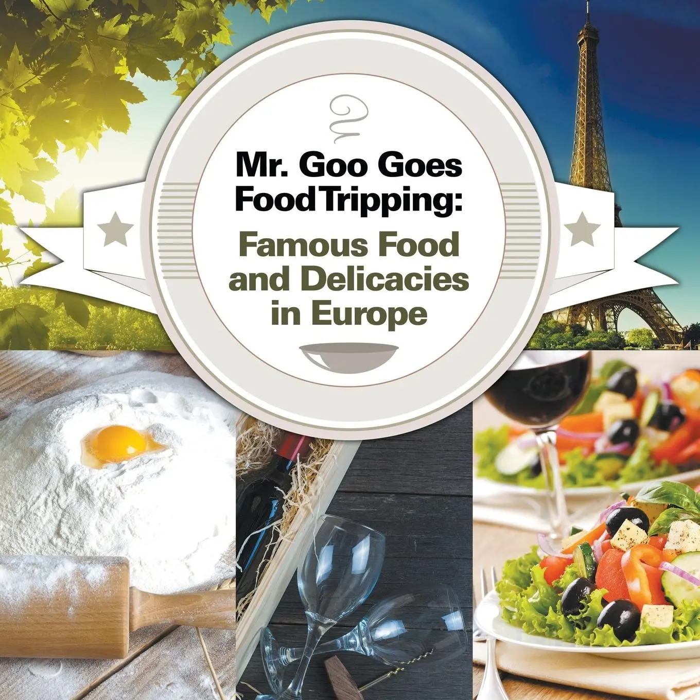 Cover: 9781682600849 | Mr. Goo Goes Food Tripping | Famous Food and Delicacies in Europe
