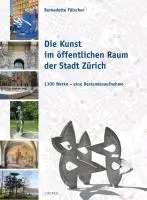 Cover: 9783034010849 | Die Kunst im öffentlichen Raum der Stadt Zürich | Bernadette Fülscher