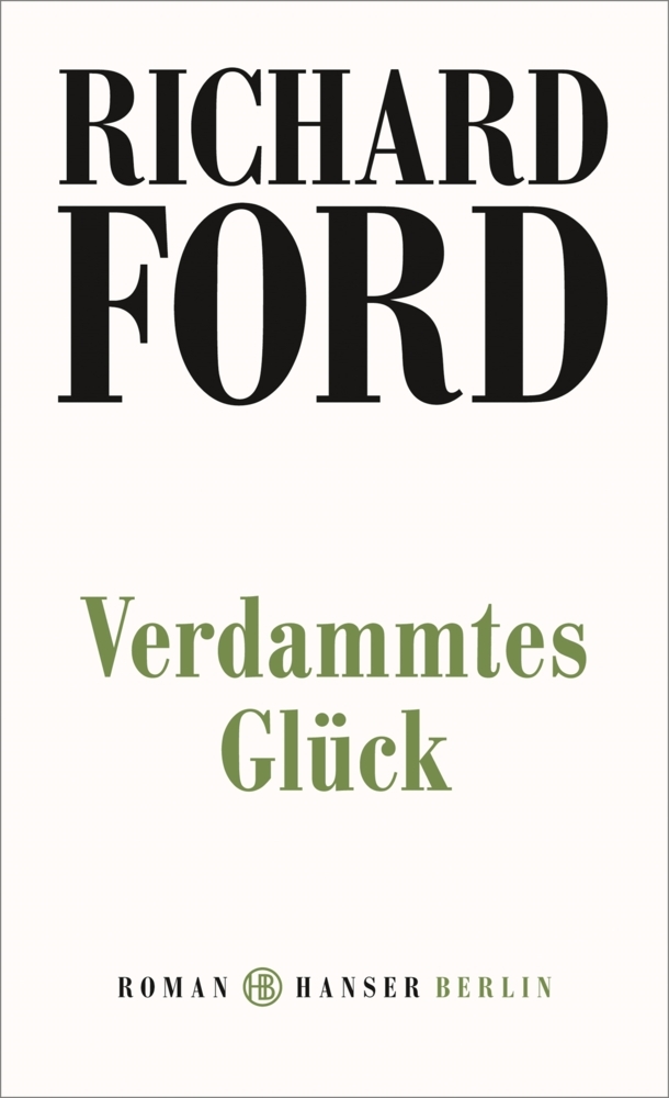 Cover: 9783446260849 | Verdammtes Glück | Roman | Richard Ford | Taschenbuch | 304 S. | 2018