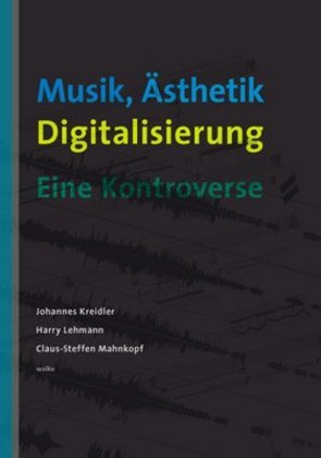 Musik, Ästhetik, Digitalisierung | Eine Kontroverse | Johannes Kreidler (u. a.) | Taschenbuch | Kartoniert / Broschiert | Deutsch | 2010 | Wolke Verlagsges. | EAN 9783936000849 - Kreidler, Johannes
