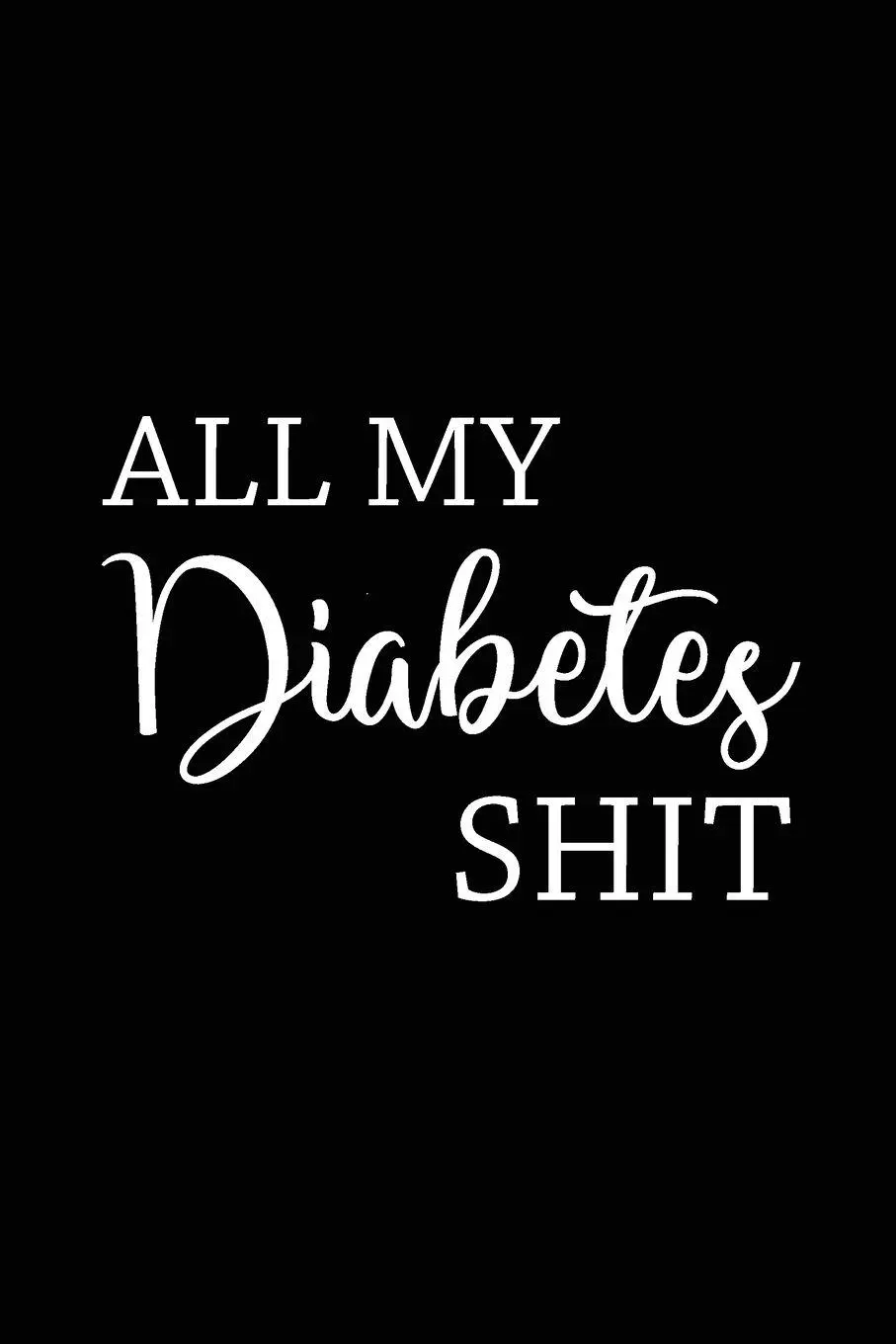 Cover: 9781716100949 | All My Diabetes Shit | Paperland Online Store | Taschenbuch | Englisch