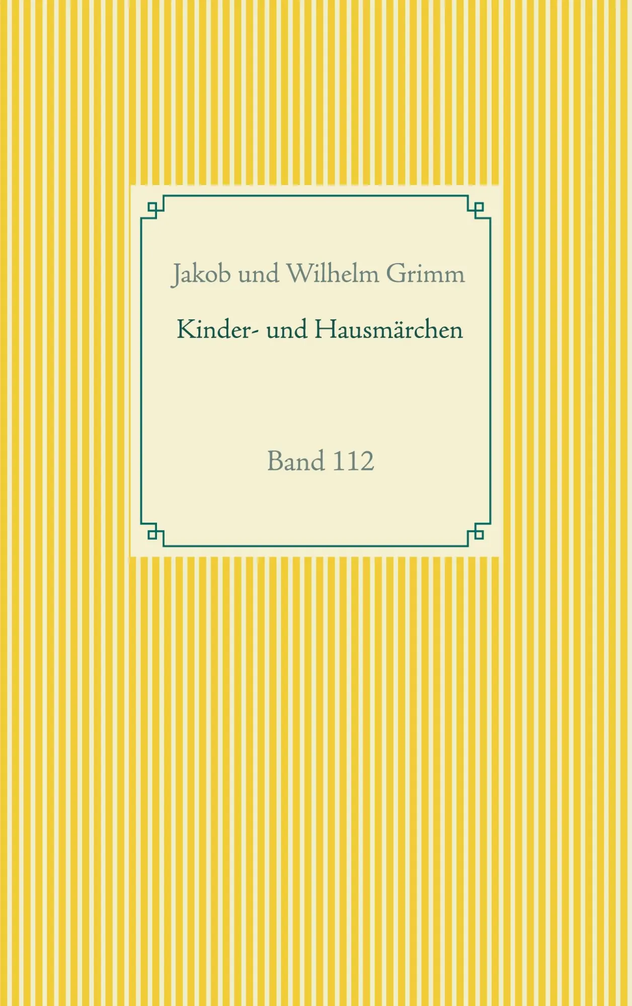 Cover: 9783752610949 | Grimms Märchen | Band 112 | Jakob Grimm (u. a.) | Taschenbuch | 640 S.